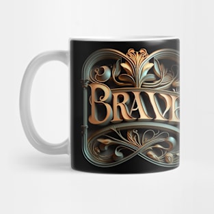 You are Brave Mug